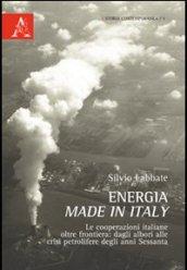 Energia made in Italy. Le cooperazioni italiane oltre frontiera. Dagli albori alle crisi petrolifere degli anni Settanta