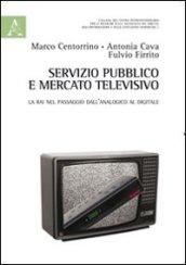 Servizio pubblico e mercato televisivo. La Rai nel passaggio dall'analogico al digitale