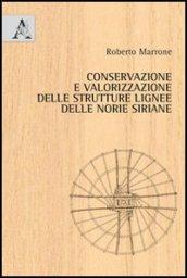 Conservazione e valorizzazione delle strutture lignee delle norie siriane