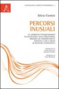 Percorsi inusuali. Un approccio fenomenologico ed esistenziale nella prevenzione primaria dei comportamenti connessi a uso e abuso di sostanze stupefacenti