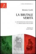 La brutale verità. Il lato oscuro dell'unità d'Italia e il brigantaggio