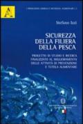 Sicurezza della filiera della pesca. Progetto di studio e ricerca finalizzato al miglioramento delle attività di prevenzione e tutela alimentare