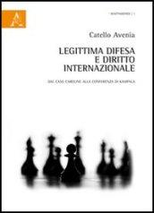 Legittima difesa e diritto internazionale. Dal caso Caroline alla Conferenza di Kampala