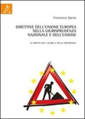 Direttive dell'unione Europea nella giurisprudenza nazionale e dell'unione. Il diritto del lavoro e della previdenza