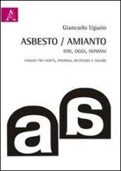 Asbesto-amianto, ieri-oggi-domani. Catena di ritardi: viaggi tra verità, ipocrisia, reticenza, dolore