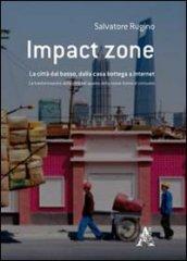 Impact zone. La città dal basso, dalla casa bottega a internet