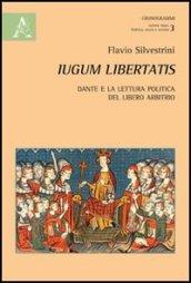 Iugum libertatis. Dante e la lettura politica del libero arbitrio