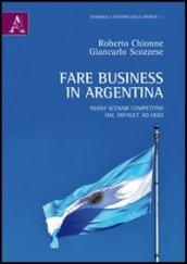 Fare business in Argentina. Nuovi scenari competitivi dal default ad oggi