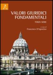 Valori giuridici fondamentali. Terza serie. Stato e giustizia oggi