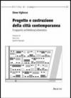 Progetto e costruzione della città contemporanea. Il rapporto architettura/urbanistica