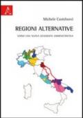 Regioni alternative. Verso una nuova geografia amministrativa