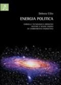 Energia politica. Formula tecnologica idrogeno: vecchie e nuove visioni di cambiamento energetico