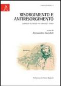 Risorgimento e antirisorgimento. Garibaldi ad Arezzo fra cronaca e storia