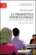 La prospettiva interculturale. Scenari per l'istruzione nel terzo millennio