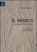 Il medico. Professionista e persona