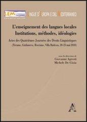 L'enseignement des languages locales. Institutions, méthodes, idéologies. Actes des 4 Journées des droits linguistiques...