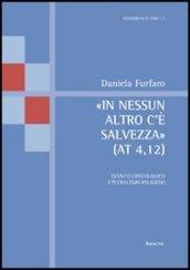 «In nessun altro c'è salvezza» (At 4,12). Evento cristologico e pluralismo religioso