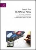 Business plan. Strategie e strumenti per diventare imprenditori e per risanare imprese in crisi