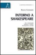 Intorno a Shakespeare. Re e confessori, marinai e vedove, delinquenti e attori