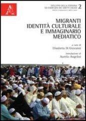 Migranti, identità culturale e immaginario mediatico