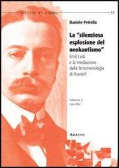 La «silenziosa esplosione del neokantismo». Emil Lask e la mediazione della fenomenologia di Husserl