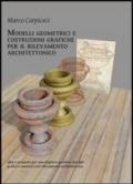 Modelli geometrici e costruzioni grafiche per il rilevamento architettonico