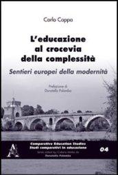 L'educazione al crocevia della complessità. Sentieri europpei della modernità