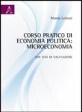 Corso pratico di economia politica. Microeconomia. Con test di valutazione