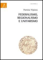 Federalismo, regionalismo ed unitarismo