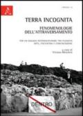 Terra incognita: fenomenologie dell'attraversamento. Per un dialogo interdisciplinare tra filosofia, arte, psichiatria e comunicazione