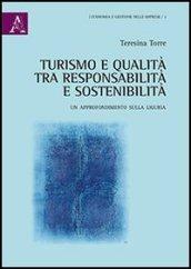 Turismo e qualità. Tra responsabilità e sostenibilità. Un approfondimento sulla Liguria