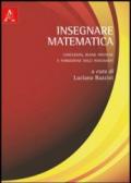 Insegnare matematica. Concezioni, buone pratiche e formazione degli insegnanti