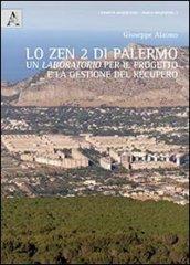 Lo zen 2 di Palermo. Un laboratorio per il progetto e la gestione del recupero