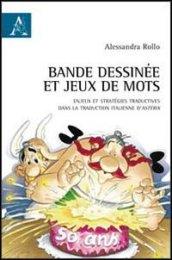 Bande dessinée et jeux de mots. Enjeux et stratégies traductives dans la traduction italienne d'Astérix