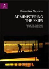Administering the skies. Facing the challenges of market economics