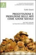 Progettazione e produzione delle arti come azione sociale. Dall'arte popolare all'industria culturale transmediale