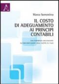 Il costo di adeguamento ai principi contabili. Dall'esperienza anglosassone all'implementazione degli IAS/IFRS in Italia