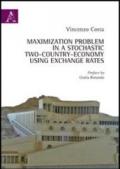 Maximization problem in a Stochastic two-country-economy using exchange rates