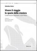 Vivere il viaggio, lo spazio della crociera. Contaminazioni trasversali e visioni future