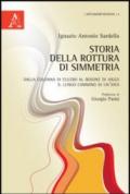 Storia della rottura di simmetria. Dalla colonna di Eulero al bosone di Higgs, il lungo cammino di un'idea