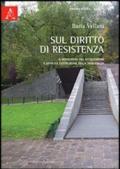 Sul diritto di resistenza. Il Novecento tra totalitarismi e difficile costruzione della democrazia