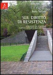 Sul diritto di resistenza. Il Novecento tra totalitarismi e difficile costruzione della democrazia