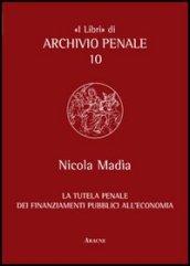 La tutela penale dei finanziamenti pubblici all'economia