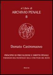 Principio di precauzione e diritto penale. Paradigmi dell'incertezza nella struttura del reato