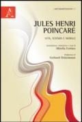 Jules-Henri Poincaré. Vita, scienza e morale