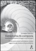 Stereotomia ri-composta. L'evoluzione di una disciplina che insegna a costruire lo spazio