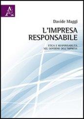 L'impresa responsabile. Etica e responsabilità nel governo dell'impresa