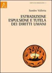 Estradizione, espulsione e tutela dei diritti umani