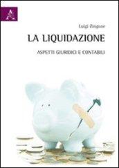 La liquidazione. Aspetti giuridici e contabili