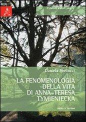 La fenomenologia della vita di Anna-Teresa Tymieniecka. Prova di sistema